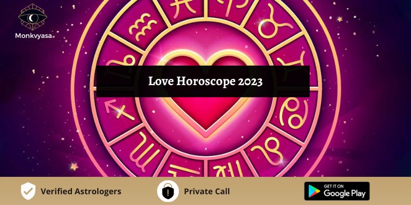 https://www.monkvyasa.com/public/assets/monk-vyasa/img/Love Horoscope 2023.jpg